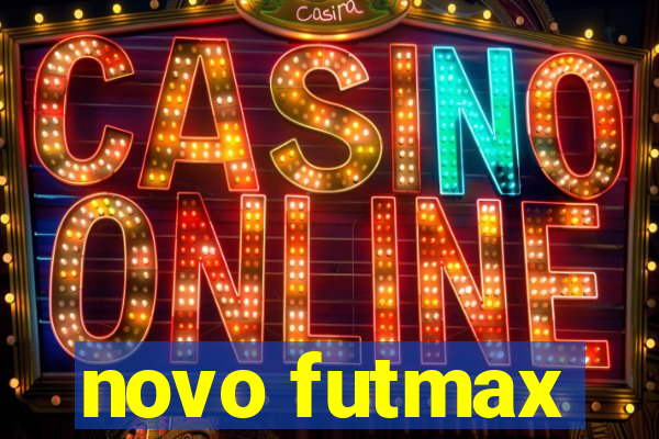 novo futmax